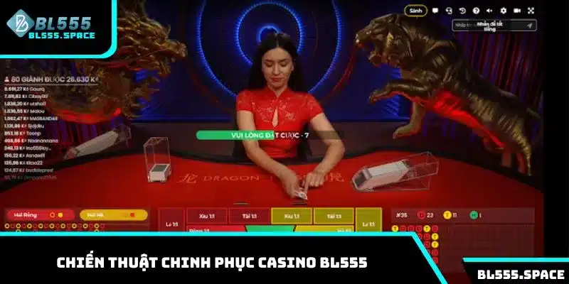 Live Casino 3 Một số chiến thuật chinh phục Casino hấp dẫn tại BL555