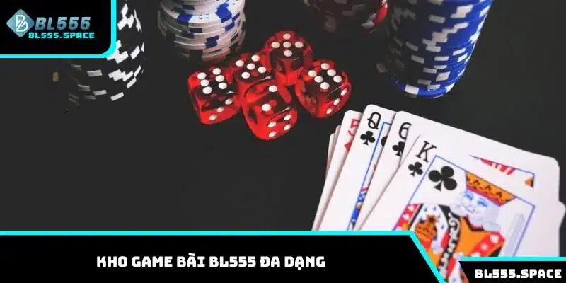Game Bài 2 Khám phá kho game bài BL555 đa dạng trúng thưởng lớn