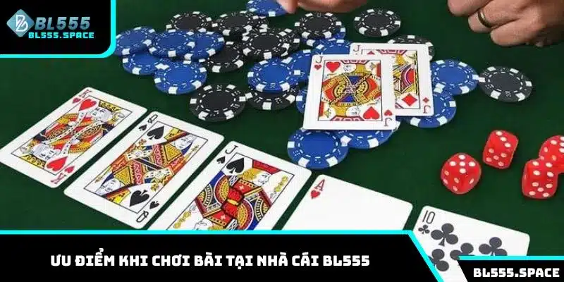 Game Bài 3 Những ưu điểm nổi bật khi chơi bài tại nhà cái BL555
